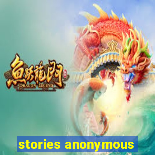 stories anonymous